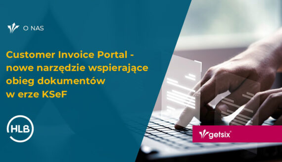 Customer Invoice Portal - nowe narzędzie wspierające obieg dokumentów w erze KSeF