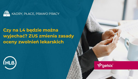 Czy na L4 będzie można wyjechać? ZUS zmienia zasady oceny zwolnień lekarskich