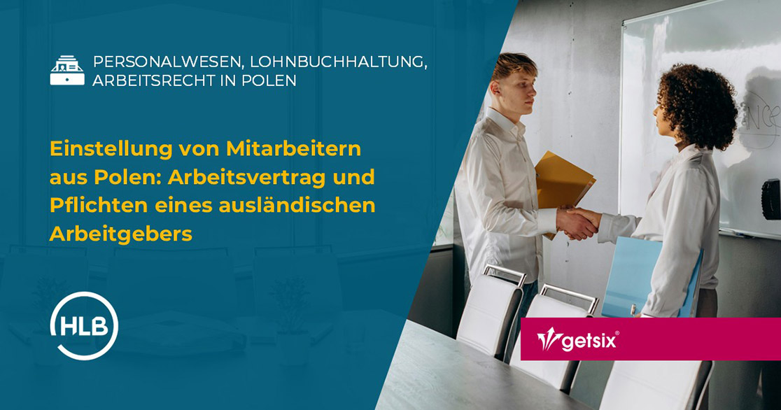 Einstellung von Mitarbeitern aus Polen: Arbeitsvertrag und Pflichten eines ausländischen Arbeitgebers