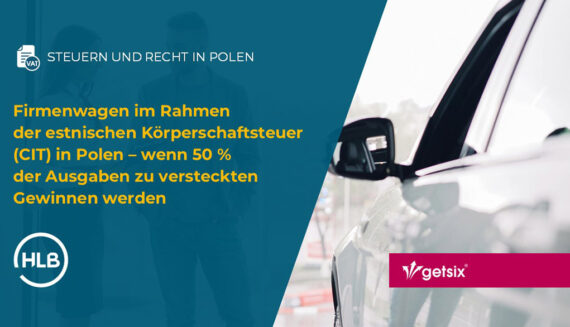 Firmenwagen im Rahmen der estnischen Körperschaftsteuer (CIT) in Polen – wenn 50 % der Ausgaben zu versteckten Gewinnen werden