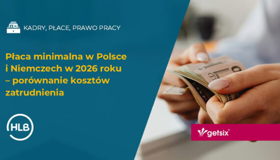 Płaca minimalna w Polsce i Niemczech w 2026 roku – porównanie kosztów zatrudnienia
