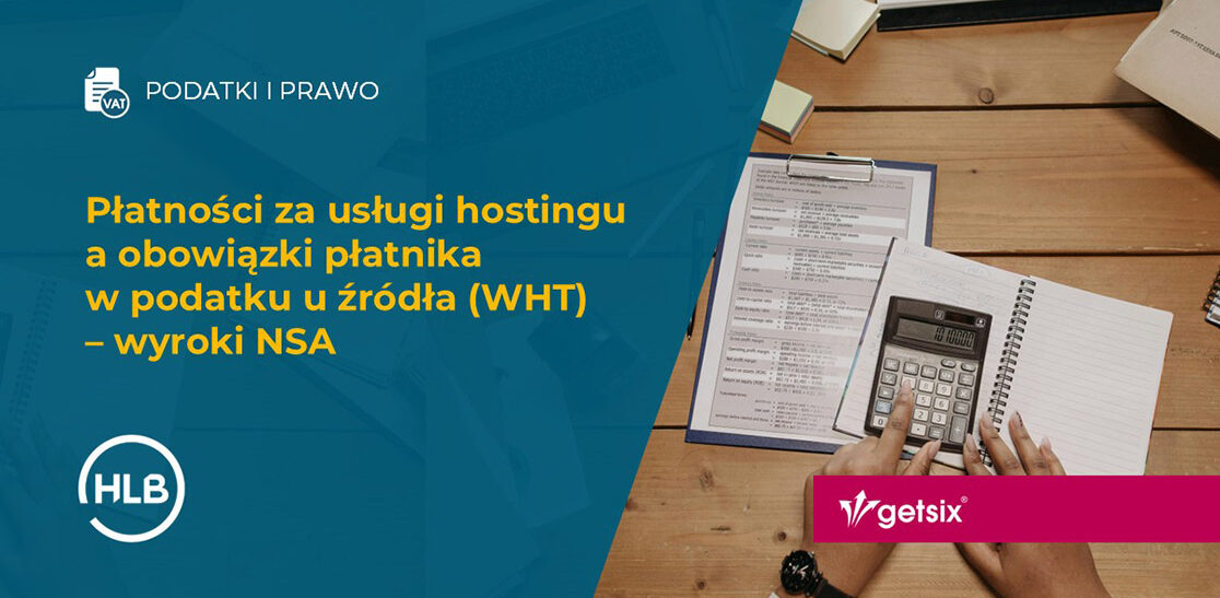 Płatności za usługi hostingu a obowiązki płatnika w podatku u źródła (WHT) – wyroki NSA