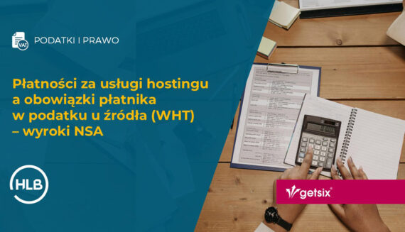 Płatności za usługi hostingu a obowiązki płatnika w podatku u źródła (WHT) – wyroki NSA