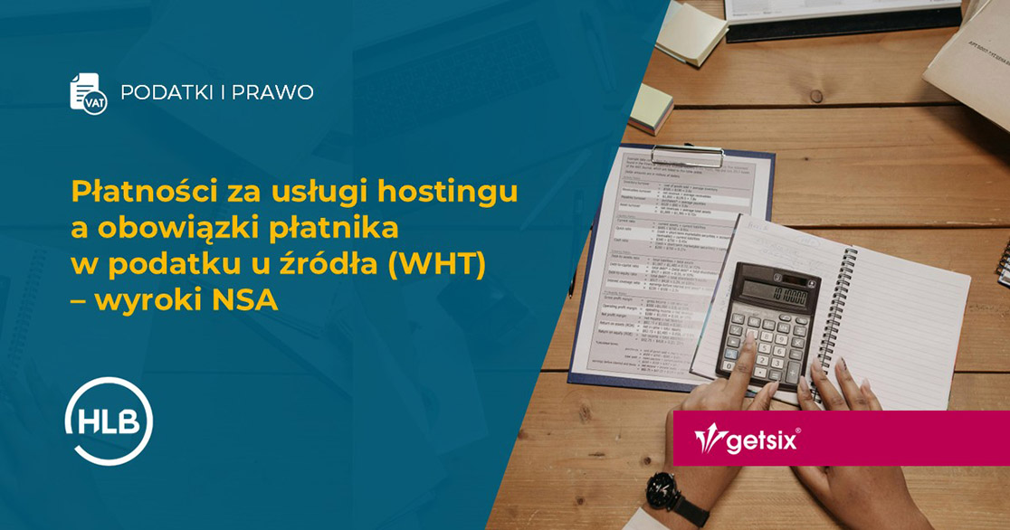Płatności za usługi hostingu a obowiązki płatnika w podatku u źródła (WHT) – wyroki NSA
