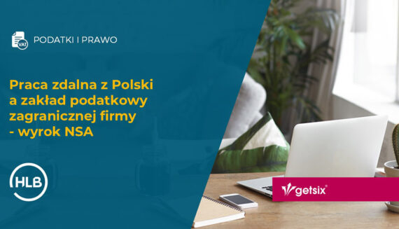 Praca zdalna z Polski a zakład podatkowy zagranicznej firmy - wyrok NSA