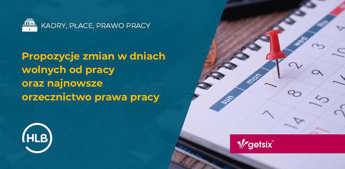 Propozycje zmian w dniach wolnych od pracy oraz najnowsze orzecznictwo prawa pracy