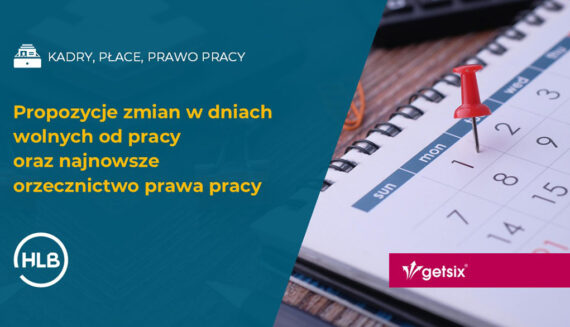 Propozycje zmian w dniach wolnych od pracy oraz najnowsze orzecznictwo prawa pracy
