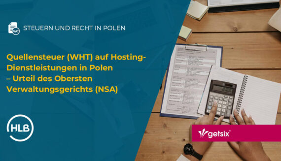 Quellensteuer (WHT) auf Hosting-Dienstleistungen in Polen – Urteil des Obersten Verwaltungsgerichts (NSA)