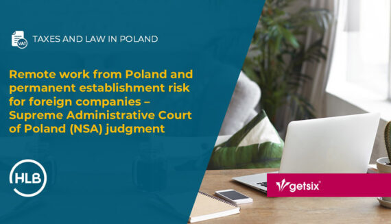 Remote work from Poland and permanent establishment risk for foreign companies – Supreme Administrative Court of Poland (NSA) judgment