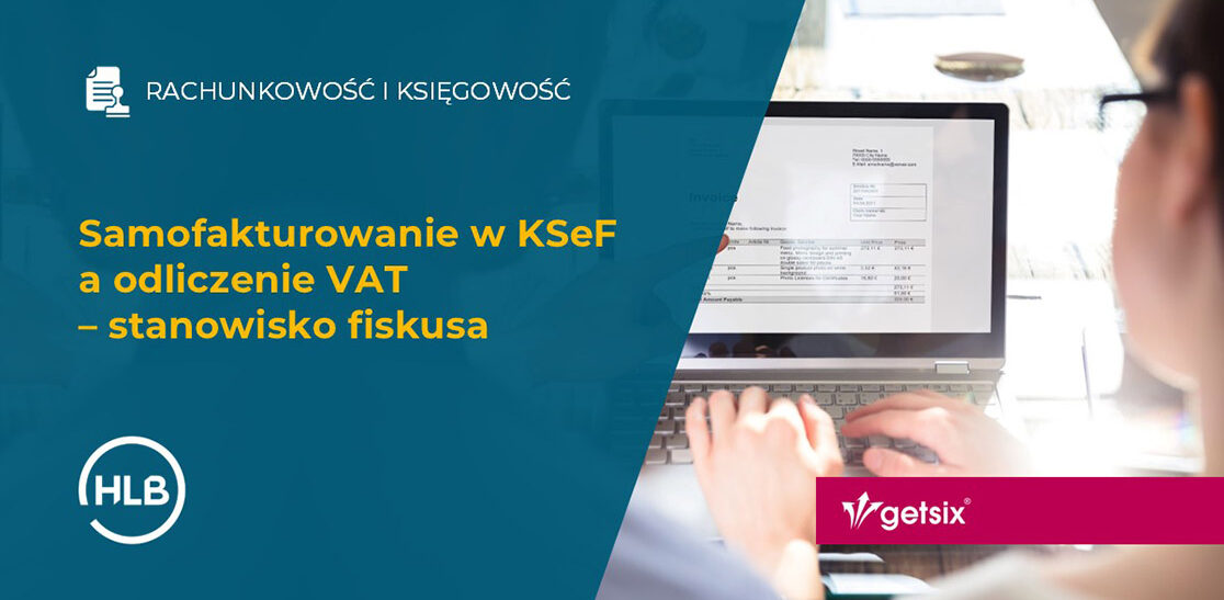Samofakturowanie w KSeF a odliczenie VAT – stanowisko fiskusa