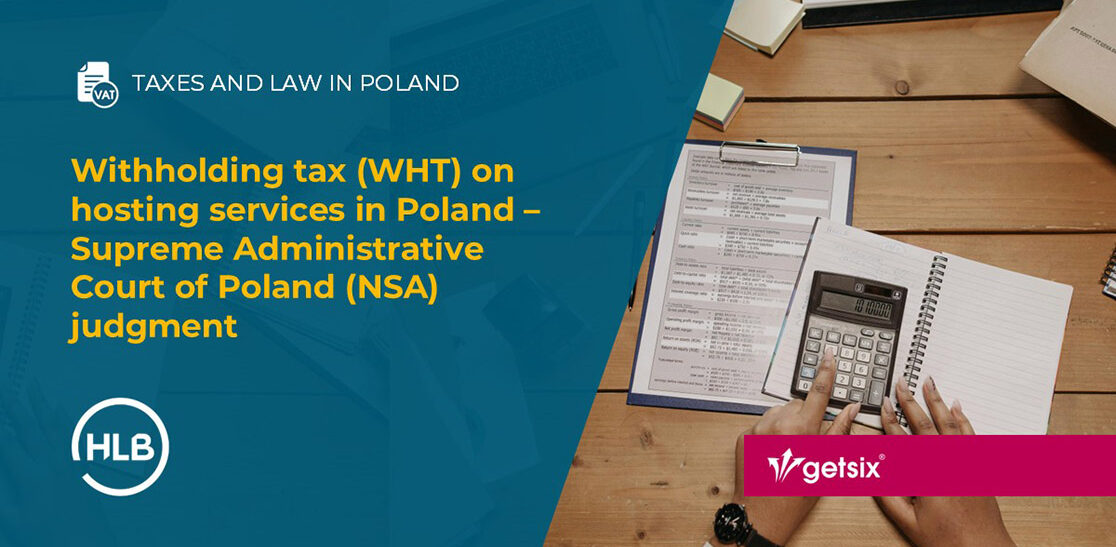 Withholding tax (WHT) on hosting services in Poland – Supreme Administrative Court of Poland (NSA) judgments