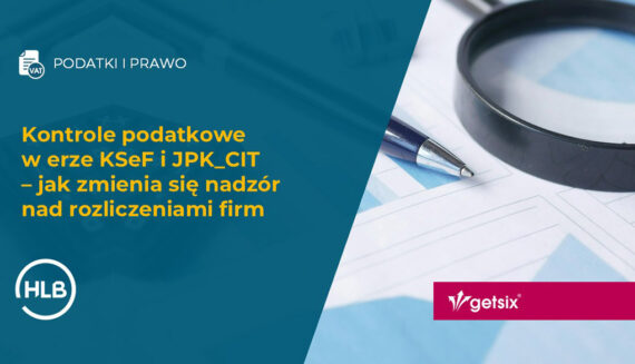 Kontrole podatkowe w erze KSeF i JPK_CIT – jak zmienia się nadzór nad rozliczeniami firm