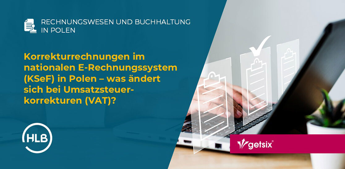 Korrekturrechnungen im nationalen E-Rechnungssystem (KSeF) in Polen – was ändert sich bei Umsatzsteuerkorrekturen (VAT)?