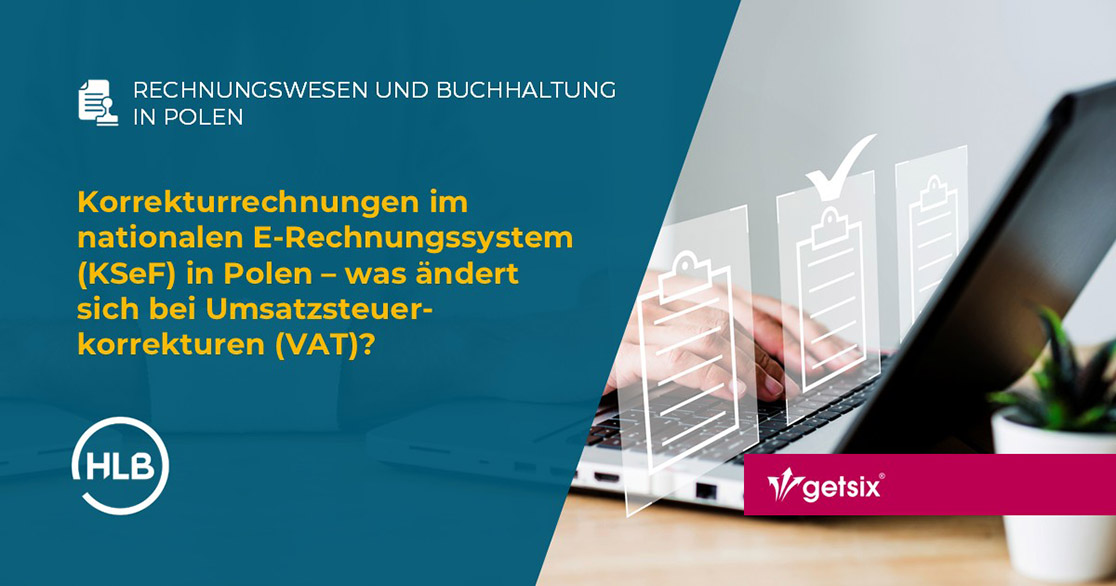 Korrekturrechnungen im nationalen E-Rechnungssystem (KSeF) in Polen – was ändert sich bei Umsatzsteuerkorrekturen (VAT)?
