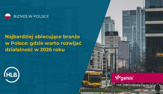 Najbardziej obiecujące branże w Polsce: gdzie warto rozwijać działalność w 2026 roku