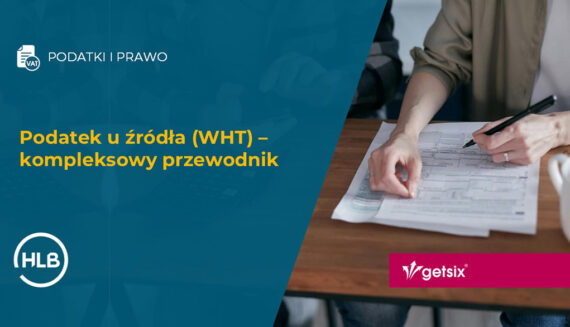 Podatek u źródła (WHT) – kompleksowy przewodnik