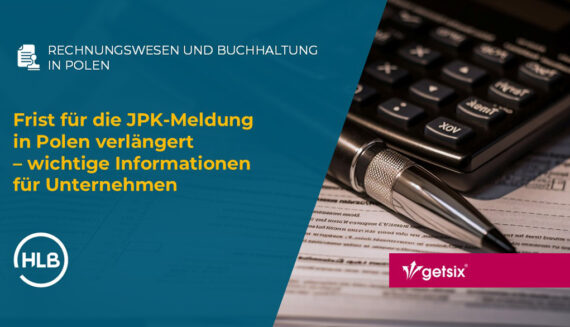 Frist für die JPK-Meldung in Polen verlängert – wichtige Informationen für Unternehmen