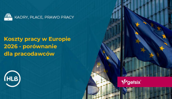 Koszty pracy w Europie 2026 – porównanie dla pracodawców
