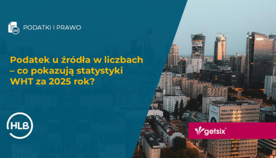 Podatek u źródła w liczbach – co pokazują statystyki WHT za 2025 rok?