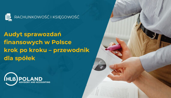 Audyt sprawozdań finansowych w Polsce krok po kroku – przewodnik dla spółek