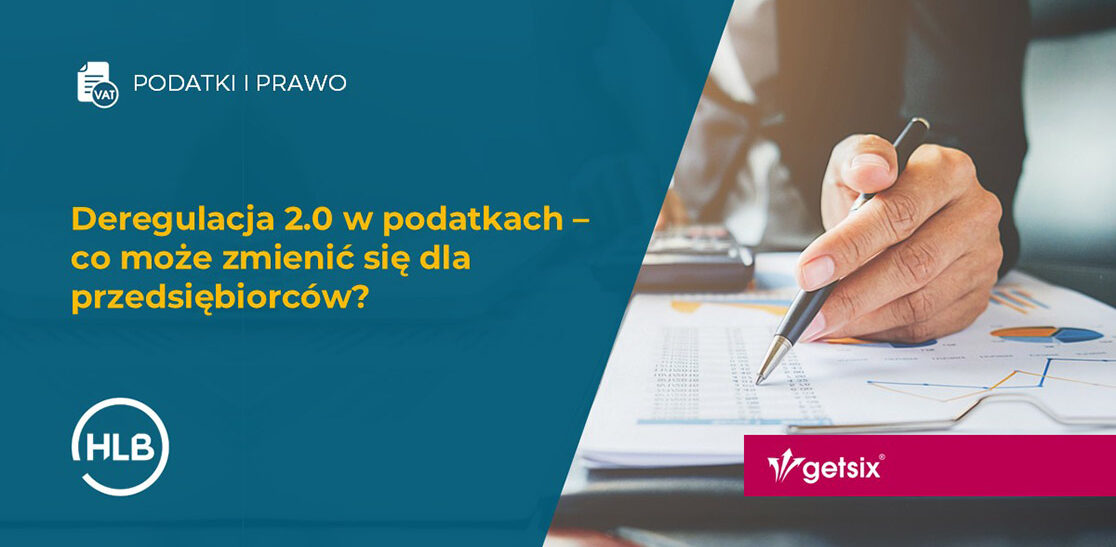 Deregulacja 2.0 w podatkach – co może zmienić się dla przedsiębiorców?