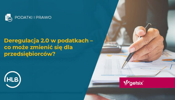 Deregulacja 2.0 w podatkach – co może zmienić się dla przedsiębiorców?