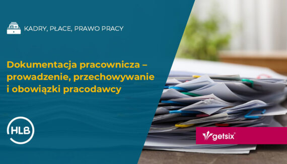 Dokumentacja pracownicza – prowadzenie, przechowywanie i obowiązki pracodawcy