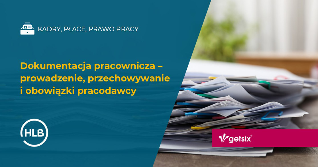 Dokumentacja pracownicza – prowadzenie, przechowywanie i obowiązki pracodawcy