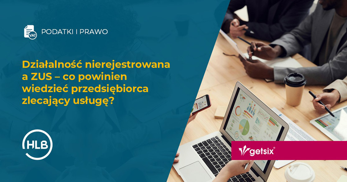 Działalność nierejestrowana a ZUS – co powinien wiedzieć przedsiębiorca zlecający usługę?