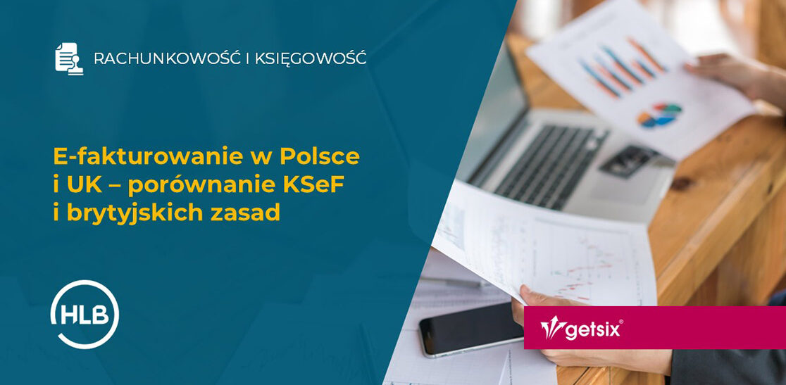 E-fakturowanie w Polsce i UK – porównanie KSeF i brytyjskich zasad