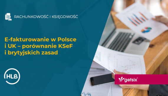 E-fakturowanie w Polsce i UK – porównanie KSeF i brytyjskich zasad