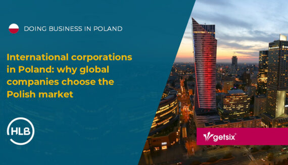 International corporations in Poland: why global companies choose the Polish market