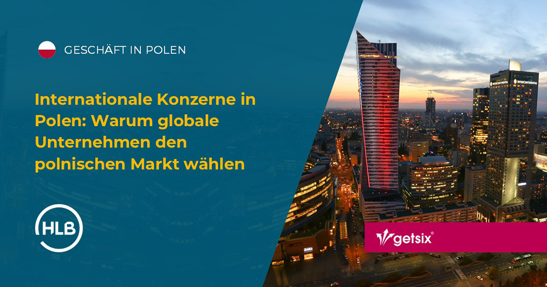 Internationale Konzerne in Polen: Warum globale Unternehmen den polnischen Markt wählen