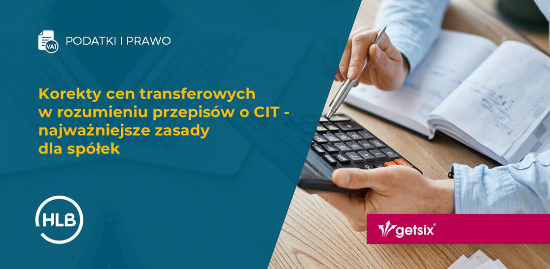 Korekty cen transferowych w rozumieniu przepisów o CIT – najważniejsze zasady dla spółek