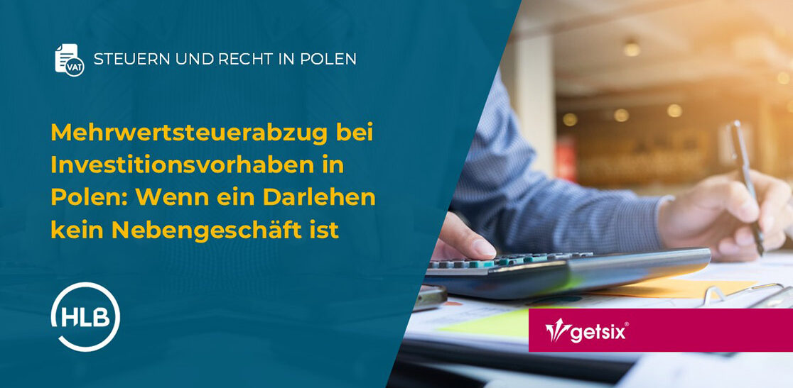 Mehrwertsteuerabzug bei Investitionsvorhaben in Polen: Wenn ein Darlehen kein Nebengeschäft ist