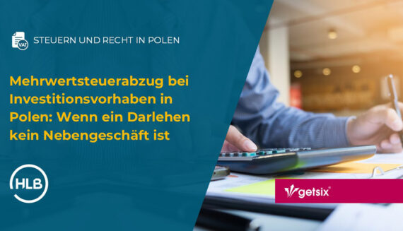 Mehrwertsteuerabzug bei Investitionsvorhaben in Polen: Wenn ein Darlehen kein Nebengeschäft ist