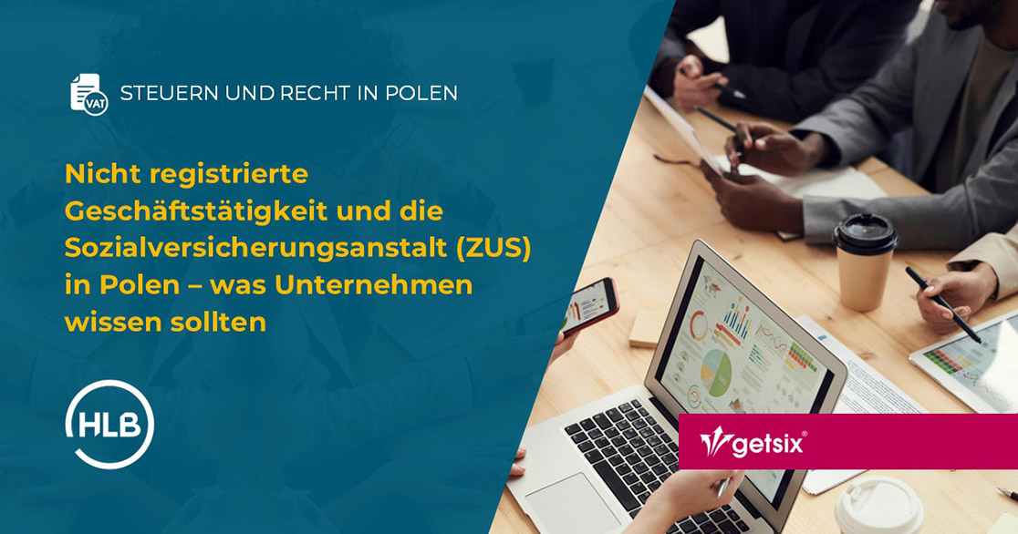 Nicht registrierte Geschäftstätigkeit und die Sozialversicherungsanstalt (ZUS) in Polen – was Unternehmen wissen sollten