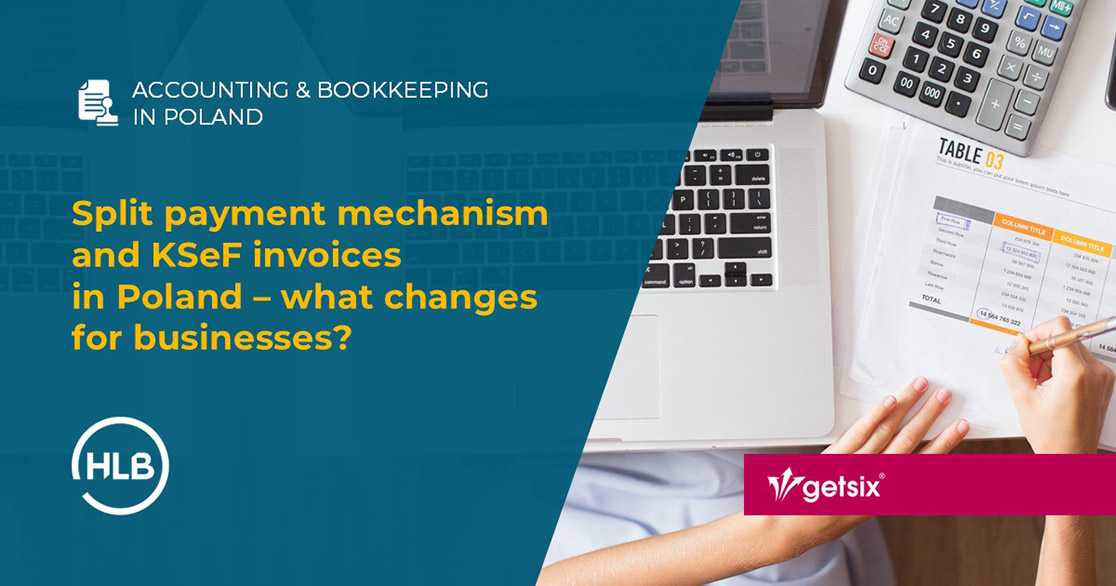 Split payment mechanism and KSeF invoices in Poland – what changes for businesses?