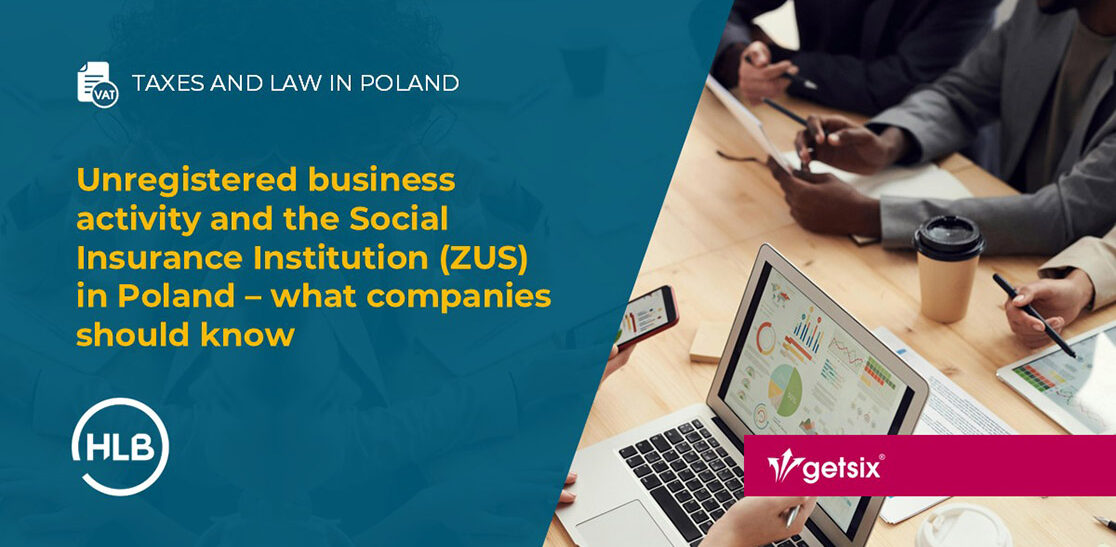 Unregistered business activity and the Social Insurance Institution (ZUS) in Poland – what companies should know