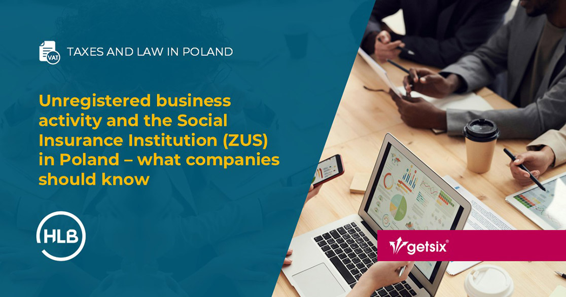 Unregistered business activity and the Social Insurance Institution (ZUS) in Poland – what companies should know