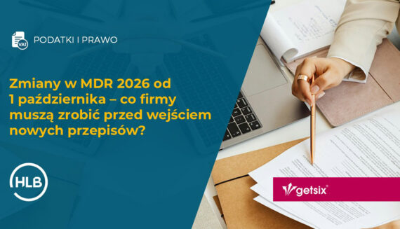 Zmiany w MDR 2026 od 1 października – co firmy muszą zrobić przed wejściem nowych przepisów?