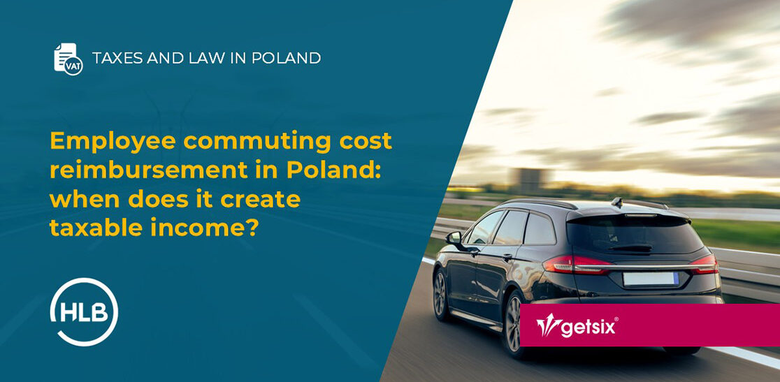 Employee commuting cost reimbursement in Poland: when does it create taxable income?
