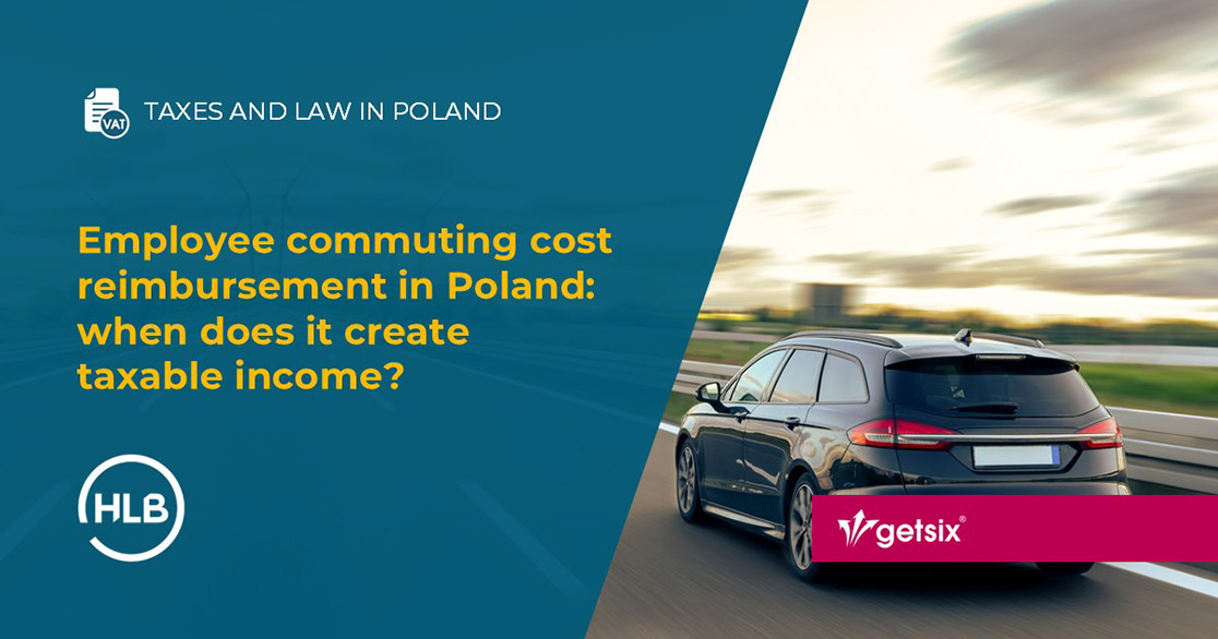 Employee commuting cost reimbursement in Poland: when does it create taxable income?