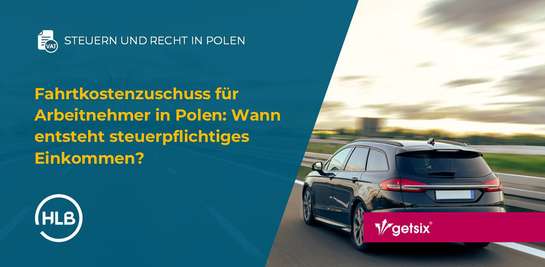 Fahrtkostenzuschuss für Arbeitnehmer in Polen: Wann entsteht steuerpflichtiges Einkommen?