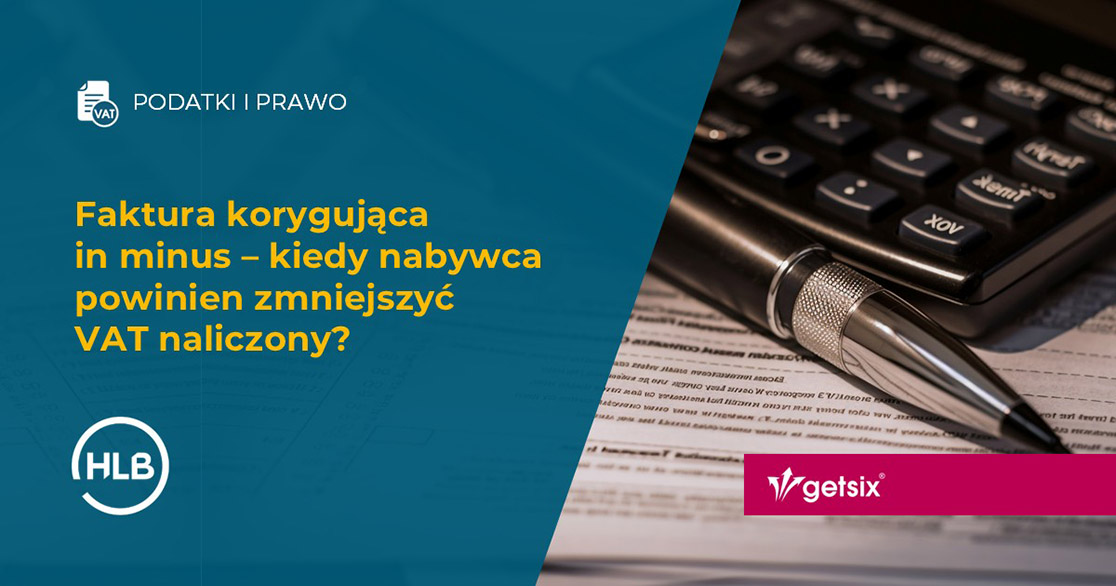 Faktura korygująca in minus – kiedy nabywca powinien zmniejszyć VAT naliczony?