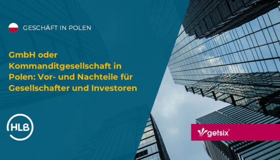 GmbH oder Kommanditgesellschaft in Polen: Vor- und Nachteile für Gesellschafter und Investoren