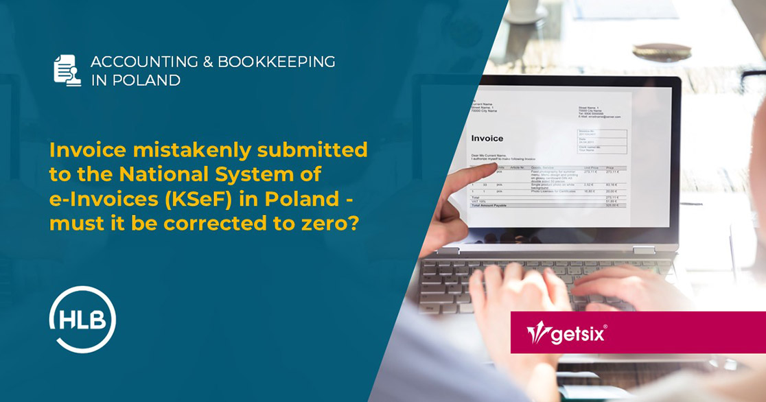 Invoice mistakenly submitted to the National System of e-Invoices (KSeF) in Poland - must it be corrected to zero?