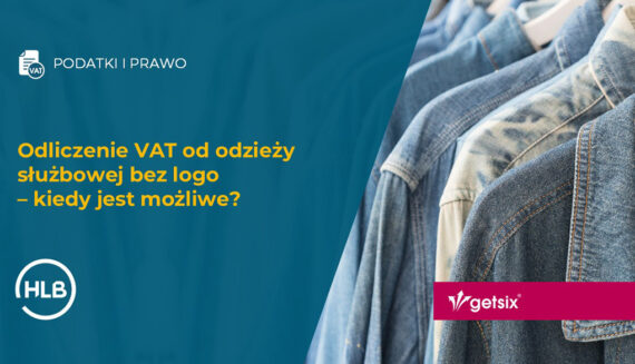 Odliczenie VAT od odzieży służbowej bez logo – kiedy jest możliwe?