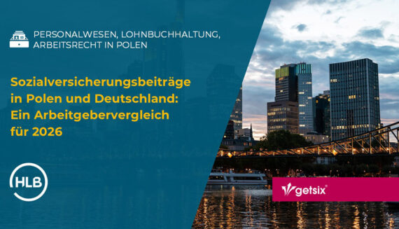 Sozialversicherungsbeiträge in Polen und Deutschland: Ein Arbeitgebervergleich für 2026