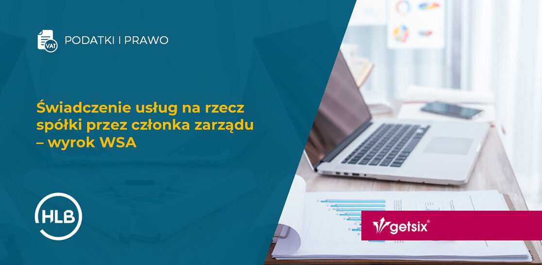 Świadczenie usług na rzecz spółki przez członka zarządu – wyrok WSA